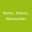 Roms, Gitans, Manouches