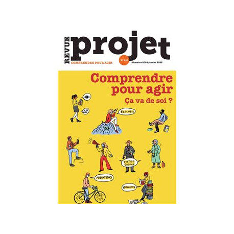 Revue Projet N°403 : "Comprendre pour agir. Ça va de soi ?"